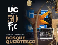 La UG en el 50 FIC: Cátedra Cervantina Bosque Quijotesco