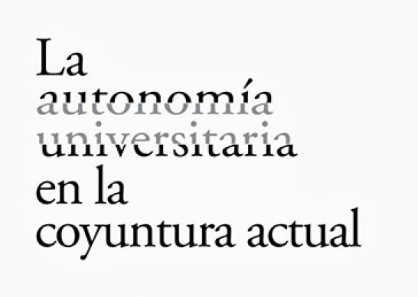 Re&uacute;nen a voces expertas para analizar “La autonom&iacute;a universitaria en la coyuntura actual”