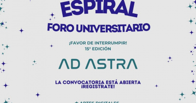 Espiral Foro Universitario convoca a comunidad universitaria y p&uacute;blico en general a participar en su XV edici&oacute;n
