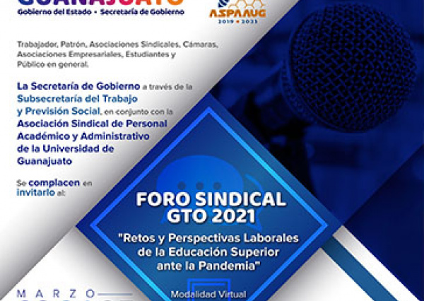 Organizan la Secretar&iacute;a de Gobierno del Estado y la ASPAAUG el Foro Sindical Gto 2021 