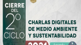 Analizan el papel de las universidades en el Cierre del 2.&ordm; Ciclo de Charlas Digitales de Medio Ambiente y Sustentabilidad 2021 