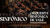 Encuentro Sinf&oacute;nico Universitario: Orquesta Sinf&oacute;nica de Yale y Orquesta Sinf&oacute;nica de la Colmena se presentar&aacute;n en el Teatro Principal 